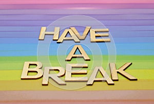 have a break write