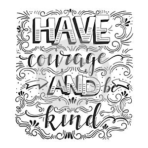 Have courage and be kind