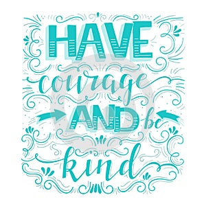 Have courage and be kind