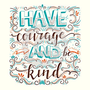 Have courage and be kind