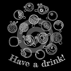 Have a drink. Set of cute yummy beverages doodle chalkboard sketches. Cups of tea and coffee doodles. Hand drawn cartoon style