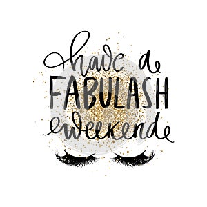 Have a fabulash weekend. Vector Hand sketched Lashes quote.