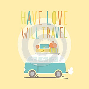 Have love will travel. Retro van illustration