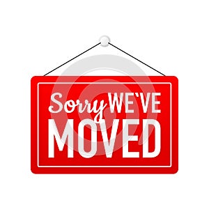 We Have Moved sign on door. Relocate our business. Store address changing announcement. Vector illustration.