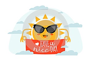 Have a nice day. Cartoon sun in sunglasses holding red banner. Sky mascot with happy wishes. Sunny character. Morning