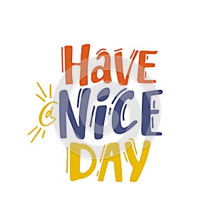 Have a nice day. Hand drawn lettering isolated on white background. blue sticker