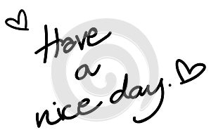 Have a nice day! lettering text and heart shape isolated on a white background