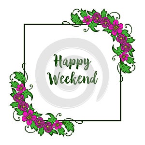 Have a nice happy weekend, various shape frame, with crowd of purple wreath. Vector