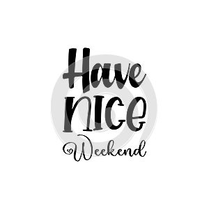 have nice weekend black letter quote