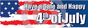 Have a Safe and Happy 4th of July Banner