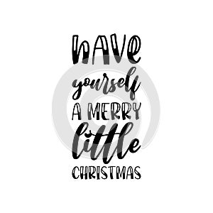 have yourself a merry little christmas black letter quote