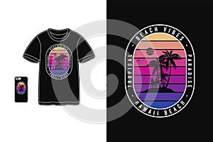 Hawaii beach tropical paradise vibes t shirt design silhouette retro vintage style