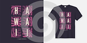 Hawaii stylish t-shirt and apparel modern design with tropical l