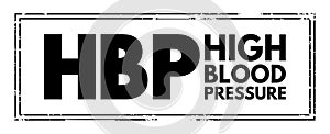 HBP High blood pressure - hypertension, is blood pressure that is higher than normal, acronym text concept stamp