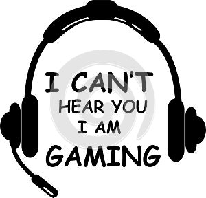 Headphones headset i can`t hear you i am gaming svg vector cutfile for cricut and silhouette