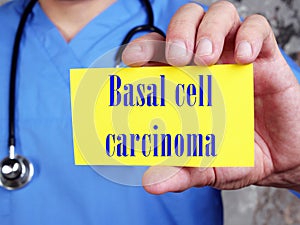 Health care concept meaning Basal cell carcinoma with sign on the piece of paper