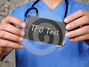 Health care concept meaning Thyroid Peroxidase Test TPO Test with inscription on the piece of paper