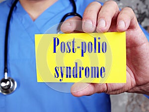 Health care concept about Post-polio syndrome with sign on the piece of paper