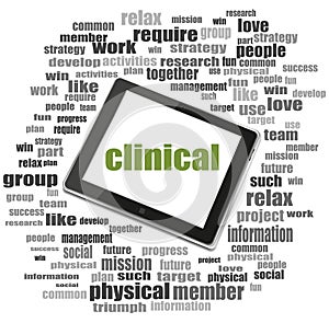 Health care concept. word clinical . Word collage with tablet pc. clinical