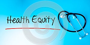 Health Equityt Sign.Text underline with red line. Isolated on blue background with stethoscope. Health concept