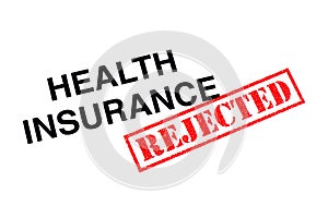 Health Insurance Rejected