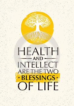 Health And Intellect Are The Two Blessings Of Life. Inspiring Creative Motivation Quote With Old Tree Icon.