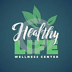 Health Life Wellness Center Vector Logo. Stroke Green Leaves Illustration. Brand Lettering.