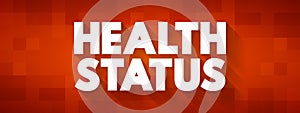 Health Status - individual\'s relative level of wellness and illness, text concept background