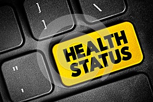 Health Status - individual\'s relative level of wellness and illness, text concept button on keyboard