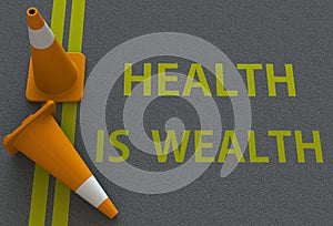 Health is Wealth, message on the road