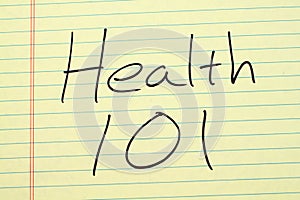 Health 101 On A Yellow Legal Pad