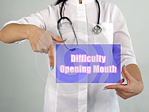 Healthcare concept about Difficulty Opening Mouth with inscription on the page