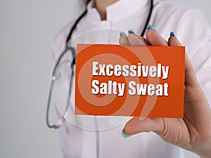Healthcare concept about Excessively Salty Sweat with phrase on the page