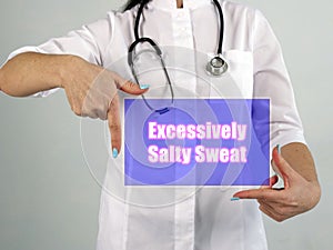 Healthcare concept about Excessively Salty Sweat with sign on the piece of paper