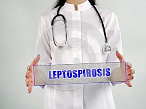 Healthcare concept about LEPTOSPIROSIS with sign on the sheet