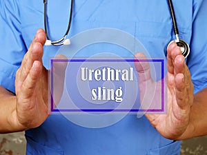Healthcare concept meaning Urethral sling with phrase on the page photo