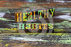 Healthy habits activity eating wellness diet exercise nutrition habit