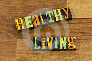 Healthy living lifestyle health wellness physical fitness exercise positive attitude