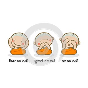 Hear no evil speak no evil see no evil.