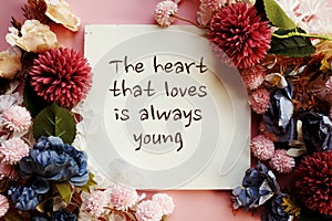 The Heart that loves is always young text message motivational and inspiration quote