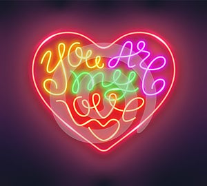 Heart shaped phrase You Are My Love made of neon tubes. Romantic design. Vector illustration