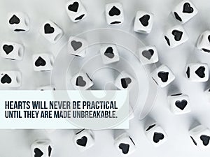 Hearts will never be practical until they are made unbreakable inspirational quote