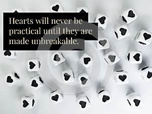 Hearts will never be practical until they are unbreakable quote