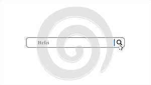 Hefei in Search Animation. Internet Browser Searching