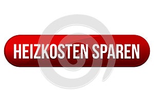 Heizkosten sparen Button. Geld sparen durch Energiespartipps