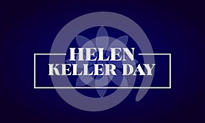 Helen Keller Day Text With Blue Radial Background Design