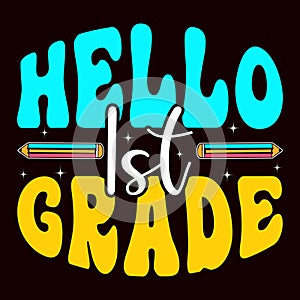 Hello 1st Grade, typography design for kindergarten pre k preschool