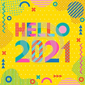 Hello 2021. Stylish greeting card. Trendy geometric font in style of 80s-90s. Digits and abstract geometric shapes