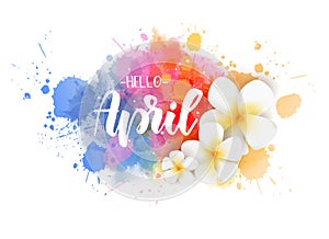 Hello April - floral spring concept background