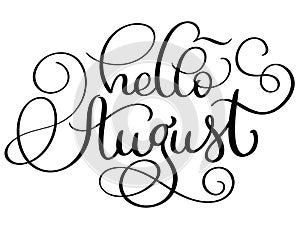 Hello August text on white background. Vintage Hand drawn Calligraphy lettering Vector illustration EPS10